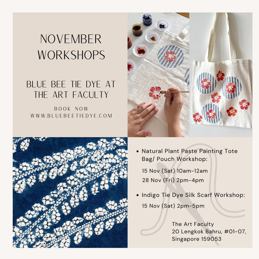 Eco-Friendly Creative Natural Dye Workshops at The Art Faculty! Natural Plant Paste Painting Tote Bag & Pouch Workshop and Indigo Tie Dye Silk Scarf Workshop in November.